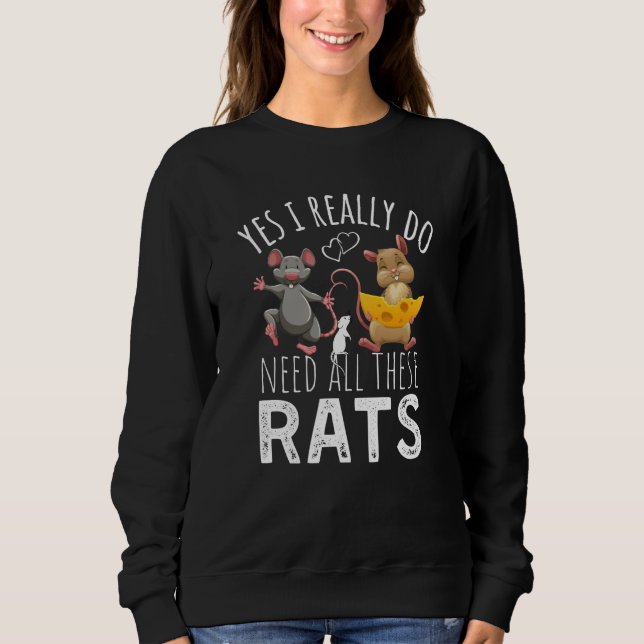 Rats Quote Yes I Really Do Need All These Rats T Shirt (Framsida)