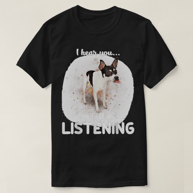 Råtta Terrier Hund jag hör att du inte lyssnar T Shirt (Design framsida)