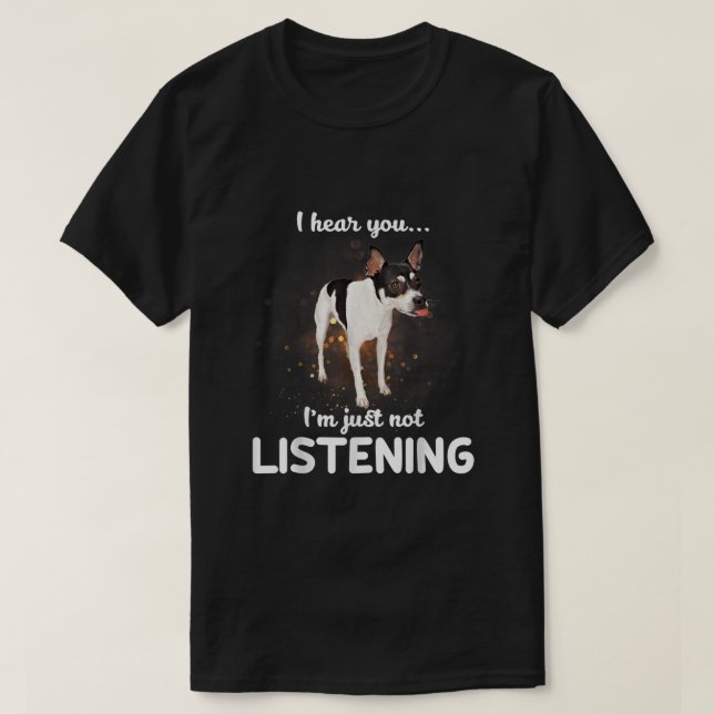 Råtta Terrier, jag hör att du inte lyssnar T Shirt (Design framsida)