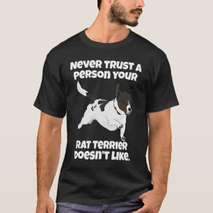 Råtta Terrier litar aldrig på en person på din Råt T Shirt