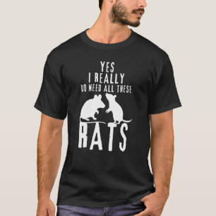 Råttor citerar Ja, jag Verkligen behöver alla dess T Shirt