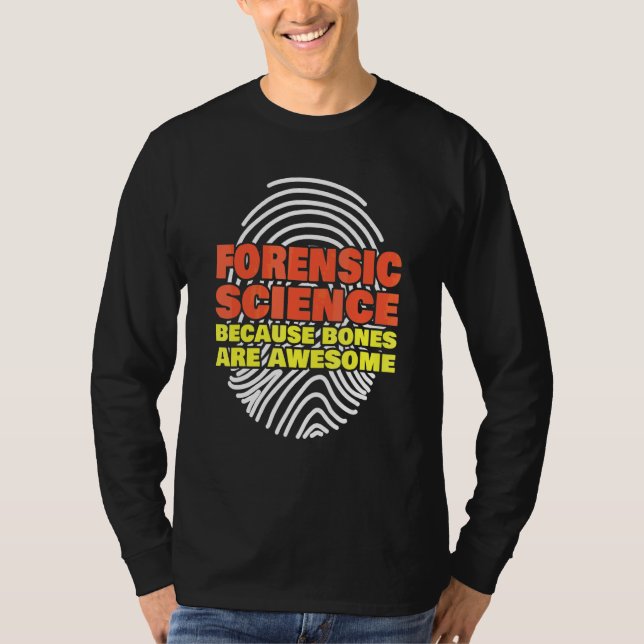 Rättsmedicin Eftersom Ben Är Fantastiska Forensi T Shirt (Framsida)