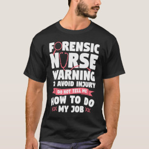 Rättsmedicinsk sjuksköterska Varning För att undvi T Shirt