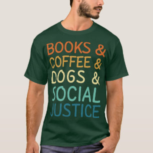 Rättsskipning för bokar och kaffe samt Hundar och  T Shirt
