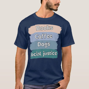 Rättsskipning i bokar och kaffe samt Hundar och So T Shirt