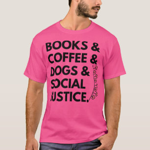 Rättsskipning i bokar och kaffe samt Hundar och So T Shirt