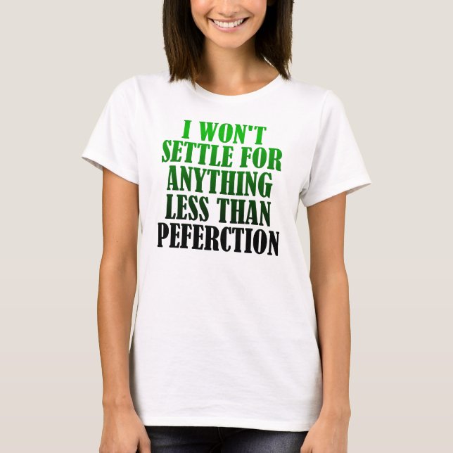 Rättstavade Perfektion Rollig T-Shirt Mening Citat (Framsida)