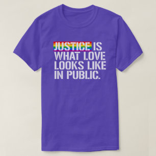 Rättvisa är hur kärlek ser ut offentligt t shirt