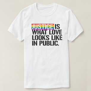 Rättvisa är hur kärlek ser ut offentligt t shirt