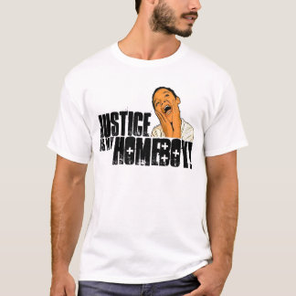 Rättvisa är min Homeboy! T Shirt