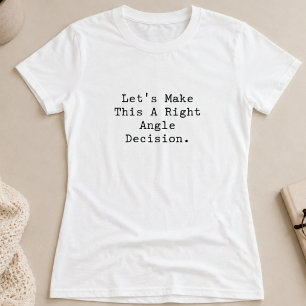 Rätvinkligt Beslut Smart Val Geometrisk Design T Shirt