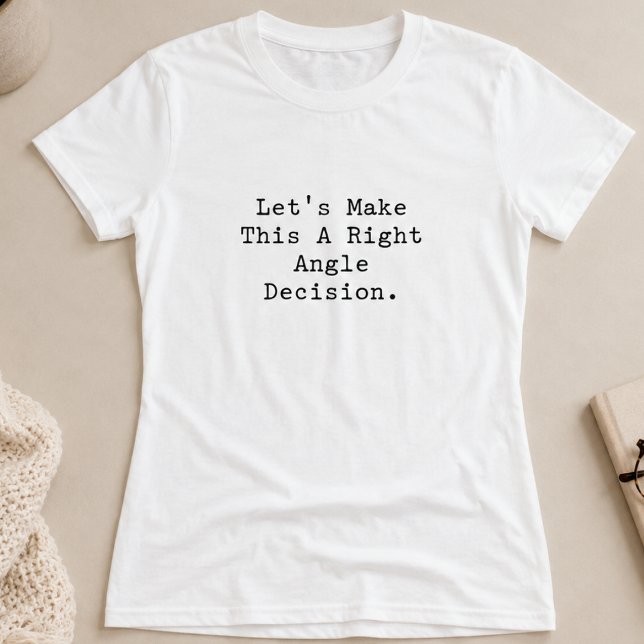Rätvinkligt Beslut Smart Val Geometrisk Design T Shirt (Skapare uppladdad)