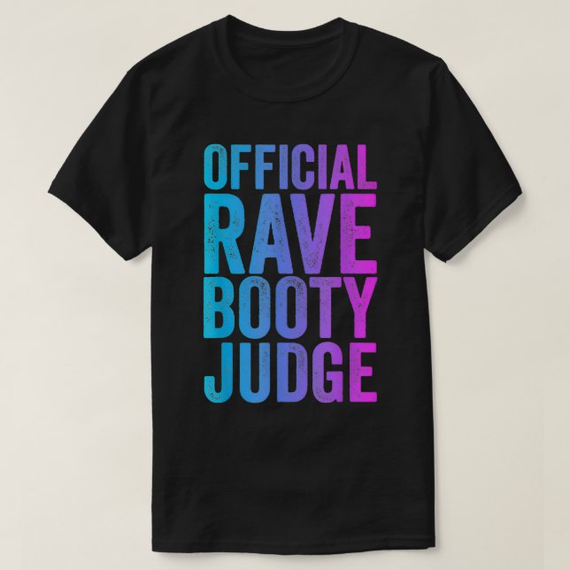 Rave Booty domare Funny Quote Trippy Outfit EDM Fe T Shirt (Design framsida)