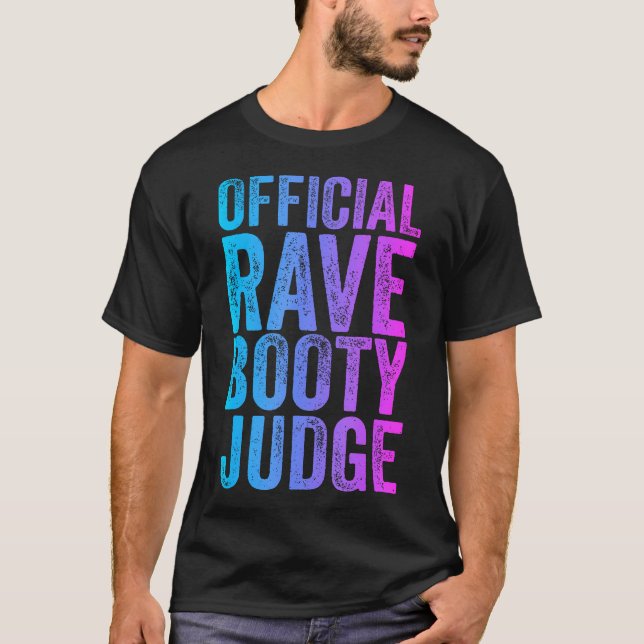 Rave Booty Domare Funny Quote Trippy Outfit Edm Fe T Shirt (Framsida)