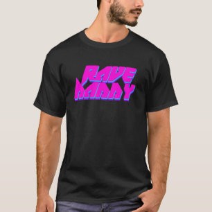 Rave Daddy Techno Rave Festival Party EDM Dans Ba T Shirt