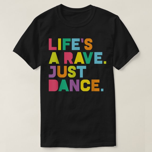 Rave, Life's A Rave Dance Festival, EDM, Glow Part T Shirt (Design framsida)