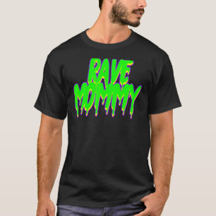 Rave Mamma Techno Rave Festival Party EDM Dance Ba T Shirt