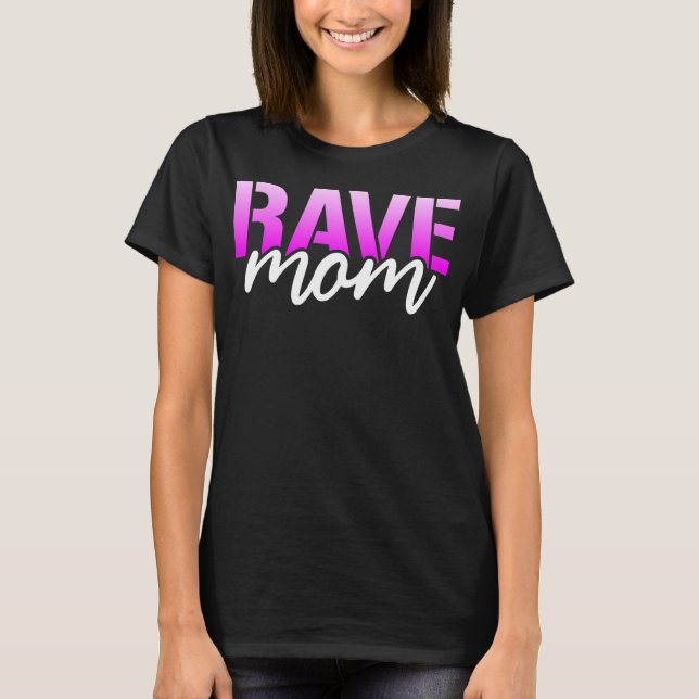 Rave Mamma Womens EDM Dance Music Festival Raver  T Shirt (Framsida)
