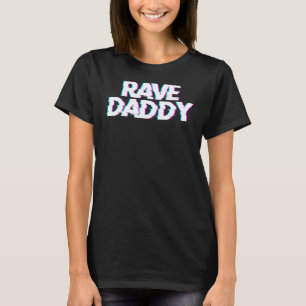 Rave pappa Techno Rave Festival Party EDM Dance Ba T Shirt