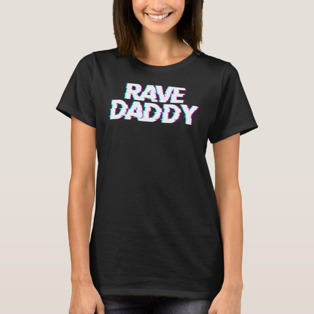 Rave pappa Techno Rave Festival Party EDM Dance Ba T Shirt (Framsida)