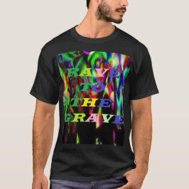 Rave till graven t shirt