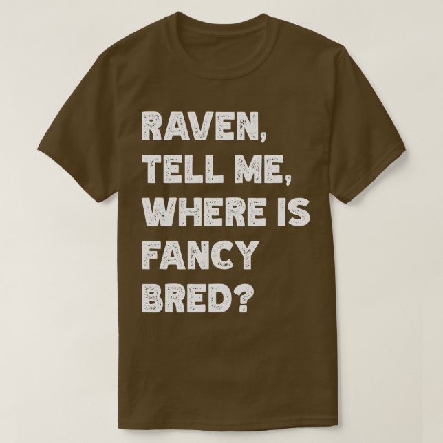 Raven berättade var Finare är Bred TShirt T Shirt (Design framsida)