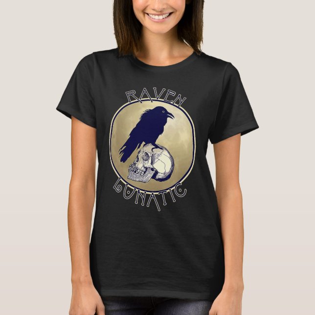 Raven Lunatic Funny Raven Pun T Shirt (Framsida)
