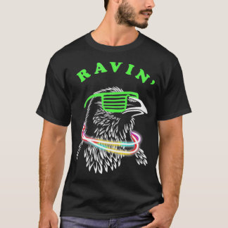 Ravin Raven Rave Party Neon Bird Funny grillmaster T Shirt