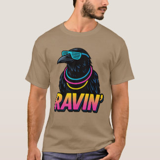 Ravin' T Shirt