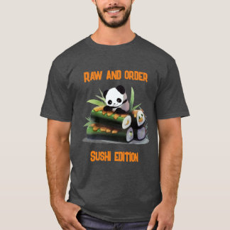 Raw and Order: Sushi Edition Pun T Shirt