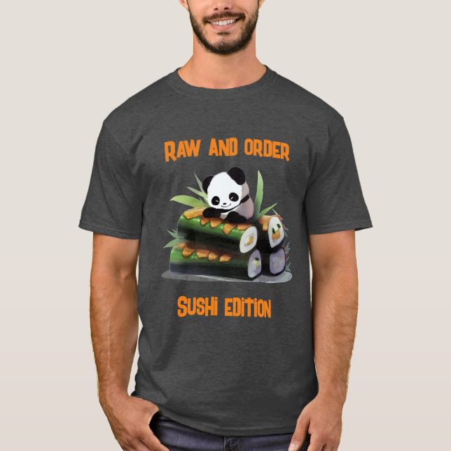 Raw and Order: Sushi Edition Pun T Shirt (Framsida)