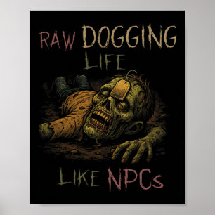 Raw Dogging Life - Rollig Teag Zombie Npc Spelare Poster