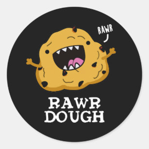 Rawr Dough Funny Food Pun Mörk BG Runt Klistermärke