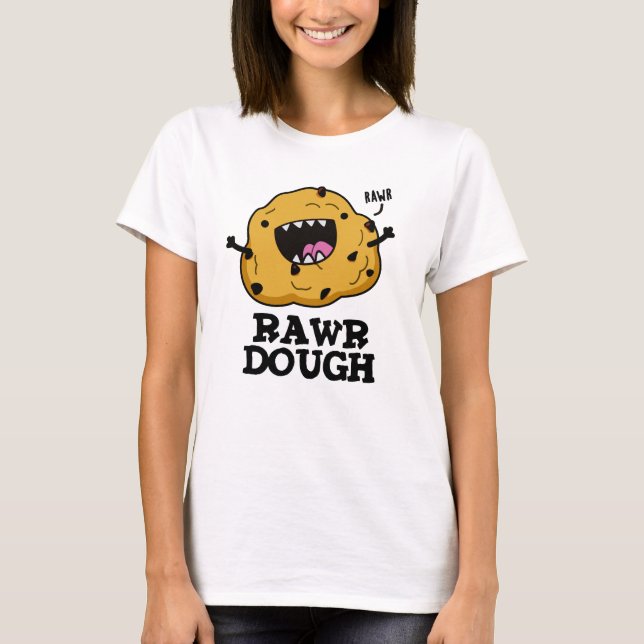 Rawr Dough Funny Food Pun T Shirt (Framsida)