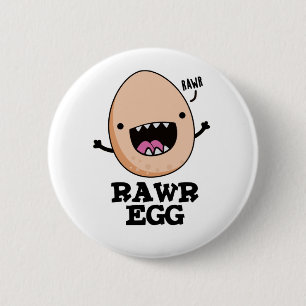 Rawr Egg Funny Roaring Raw Egg Pun Knapp