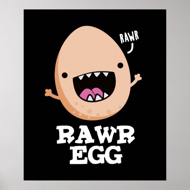 Rawr Egg Funny Roaring Raw Egg Pun Mörk BG Poster (Framsidan)