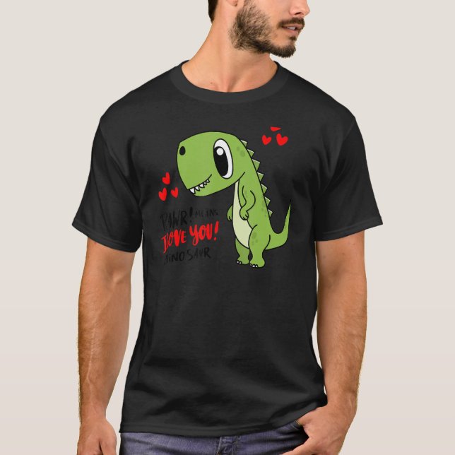 Rawr Elak I Kärlek du i Dinosaur T Shirt (Framsida)