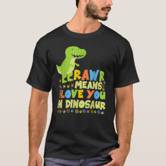 Rawr Elak I Kärlek du i Dinosaur T Shirt
