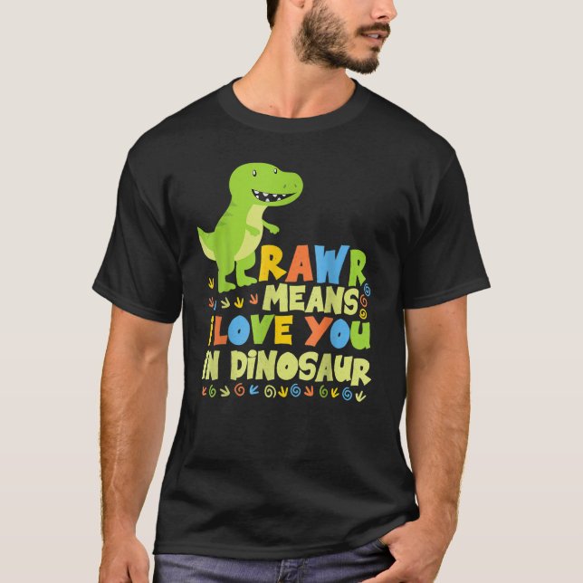 Rawr Elak I Kärlek du i Dinosaur T Shirt (Framsida)
