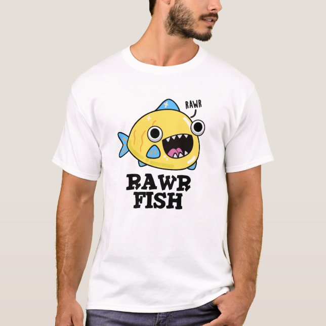 Rawr Fish Funny Animal Pun T Shirt (Framsida)