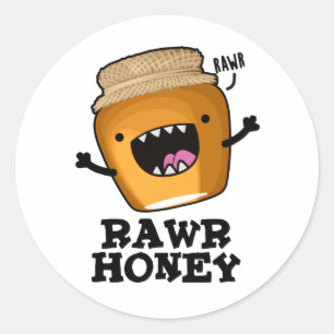 Rawr Honung Funny Raw Honung Pun Runt Klistermärke