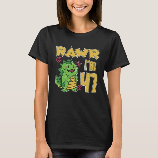 Rawr I'm 47 T Shirt (Framsida)