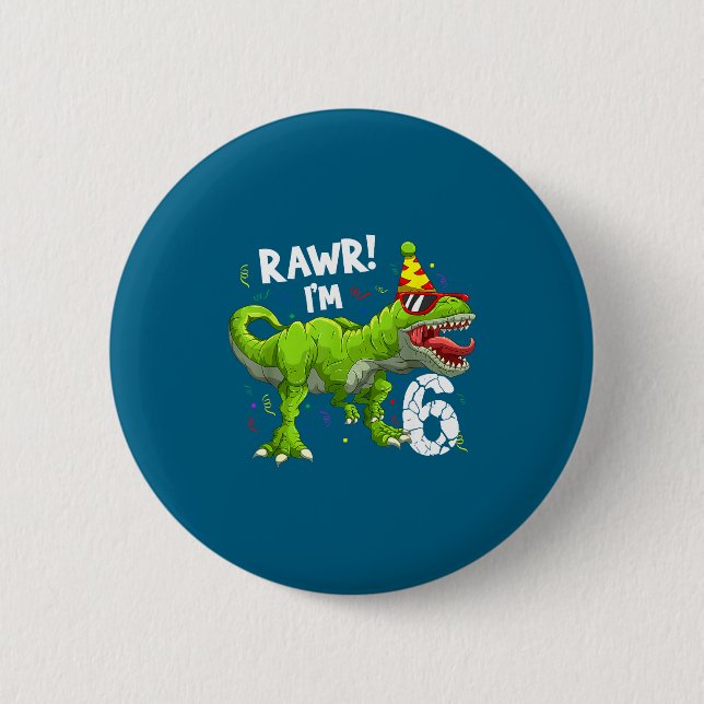 Rawr I'm 6 6th Birthday T Rex Dinosaur Funny Party Knapp (Framsida)