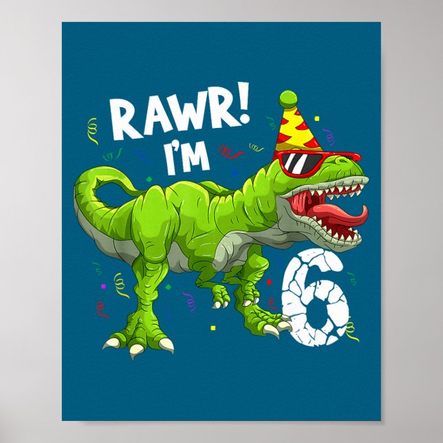 Rawr I'm 6 6th Birthday T Rex Dinosaur Funny Party Poster (Framsidan)