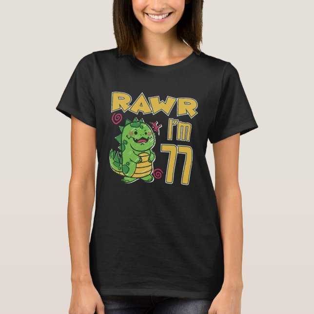 Rawr I'm 77 T Shirt (Framsida)