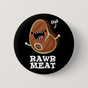 Rawr Kött Funny Raw Kött Pun Mörk BG Knapp