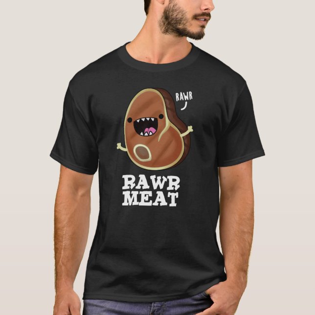 Rawr Kött Funny Raw Kött Pun Mörk BG T Shirt (Framsida)
