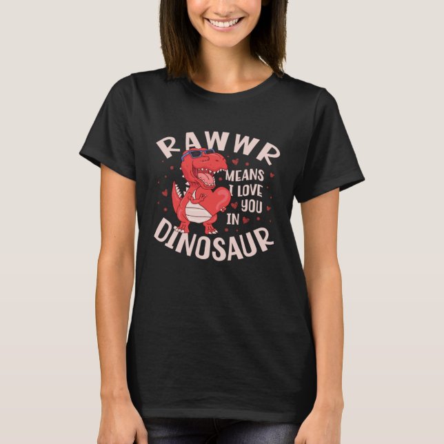 Rawr Means I Love You In Dinosaur Future Paleontol T Shirt (Framsida)
