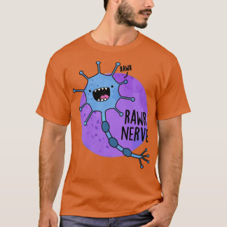 Rawr Nerve Cute Neuron Nerve Pun 1 T Shirt