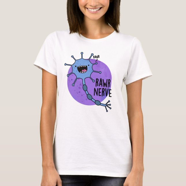 Rawr Nerve Funny Neuron Nerve Pun T Shirt (Framsida)